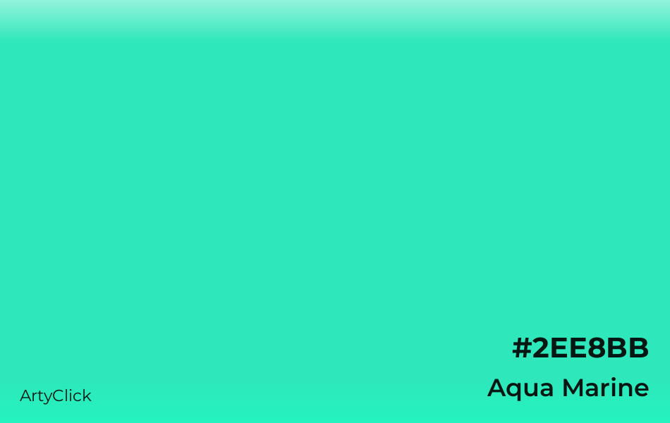 Aqua Marine #2EE8BB