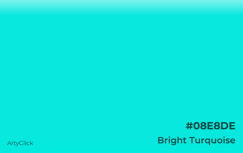 Bright Turquoise #08E8DE