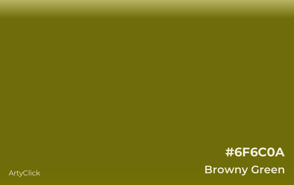 Browny Green #6F6C0A