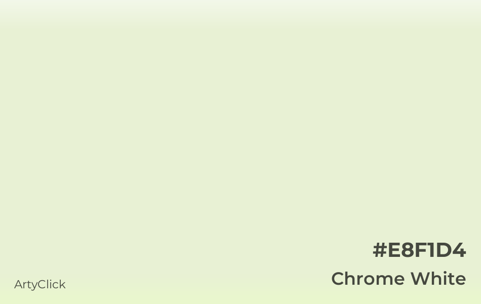 Chrome White #E8F1D4