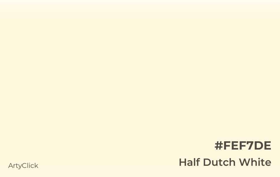 Half Dutch White #FEF7DE