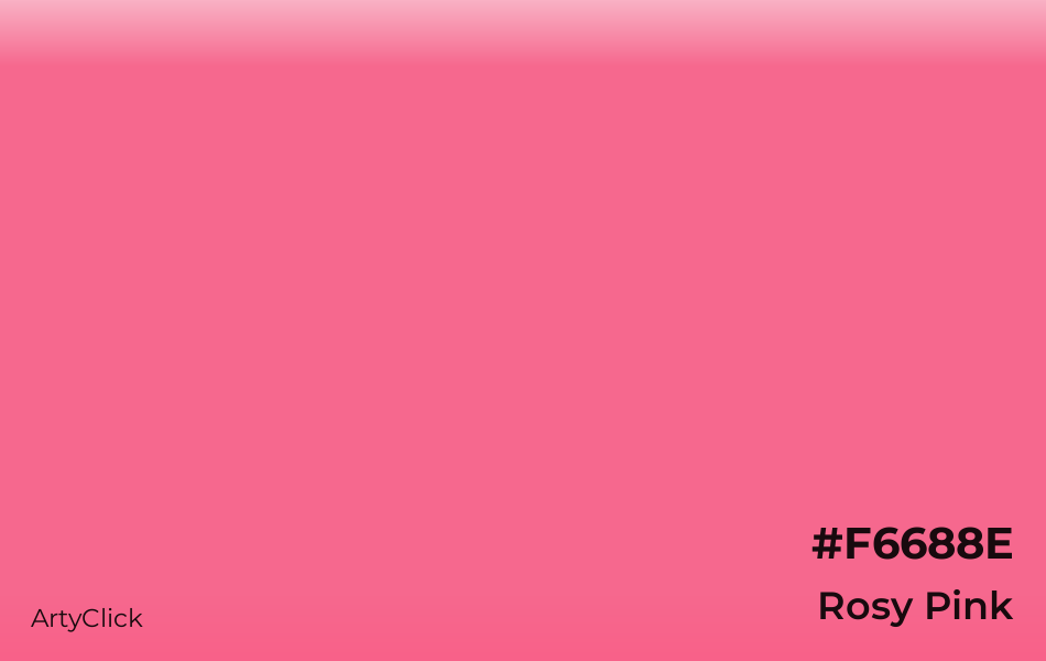 Rosy Pink #F6688E
