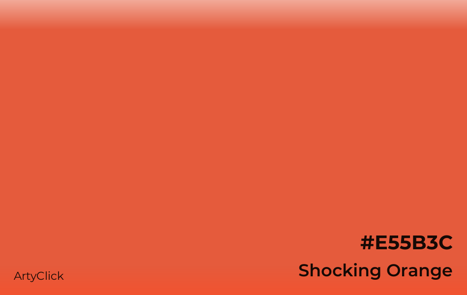 Shocking Orange #E55B3C