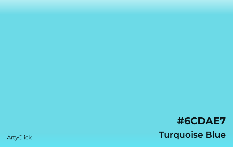 Turquoise Blue #6CDAE7
